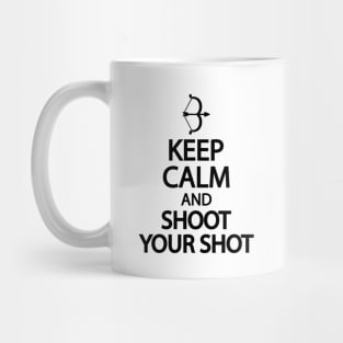 Keep calm and shoot your shot Mug